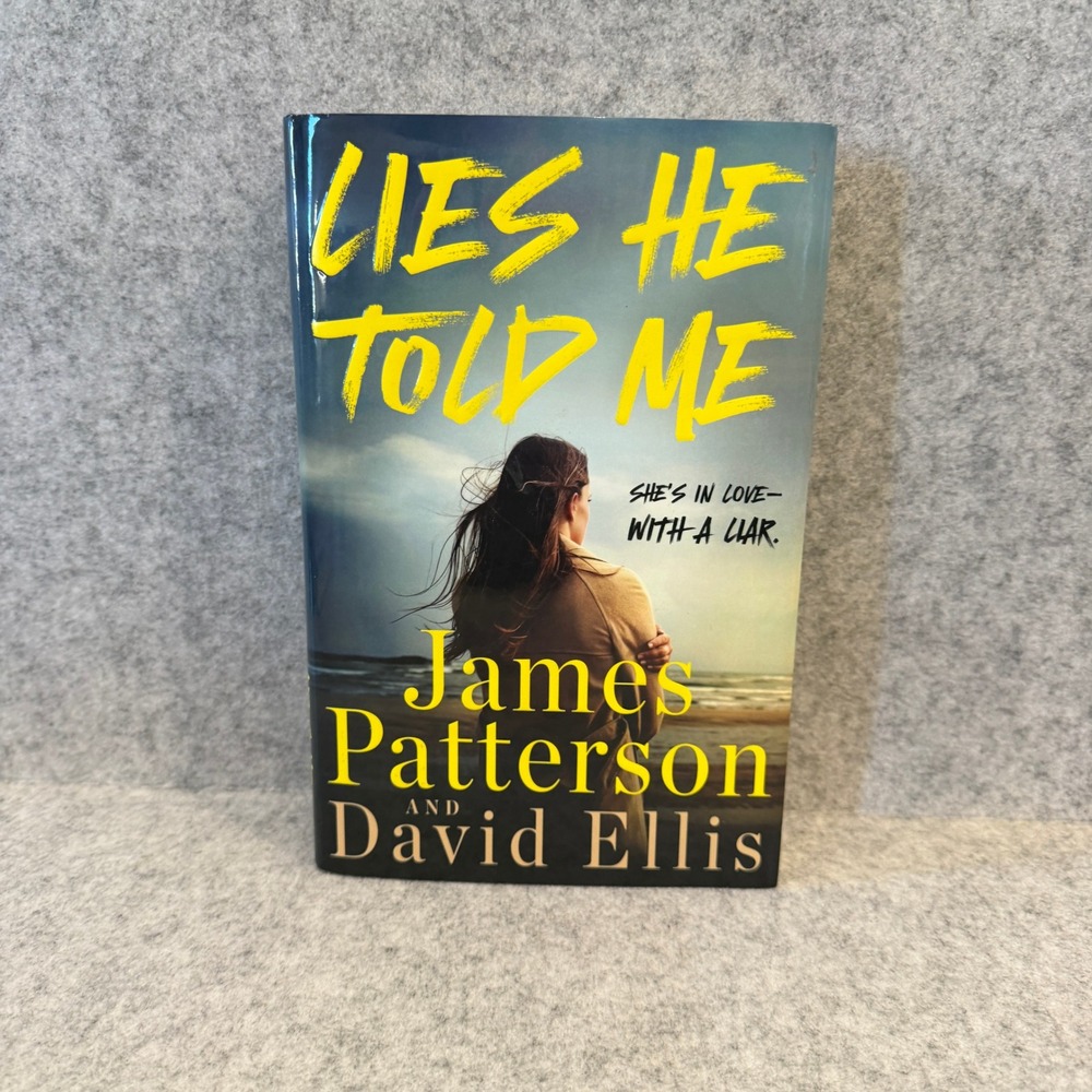 Lies He Told Me by James Patterson and David Ellis - Hard Cover, Very Good